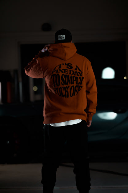 Its a fine Day to Simply F*ck off! Hoodie - Amber / Orange